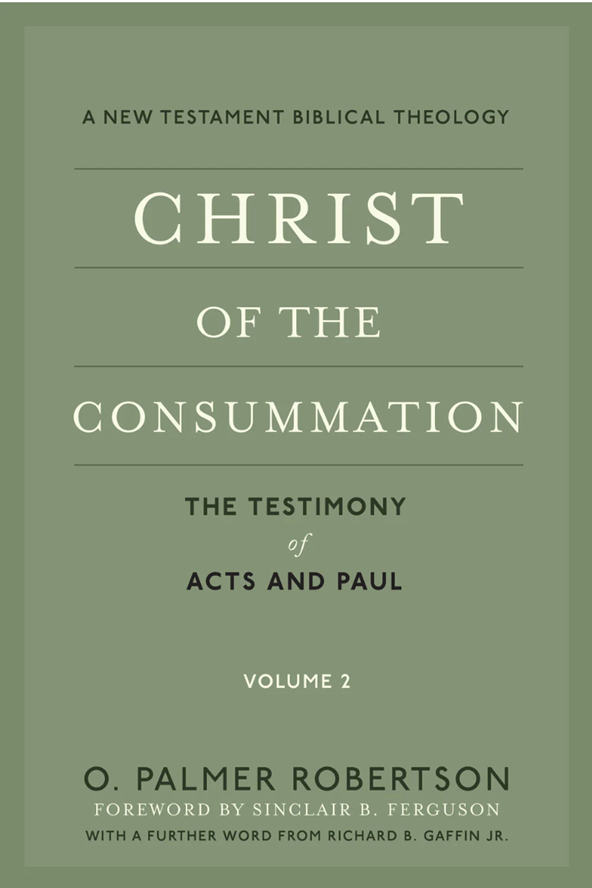 Cover of Christ of the Consummation Volume 2 by O. Palmer Robertson